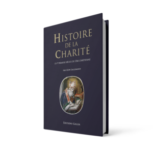 Histoire de la charité – les 9 premiers siècles de l’ère chrétienne – Tome 1