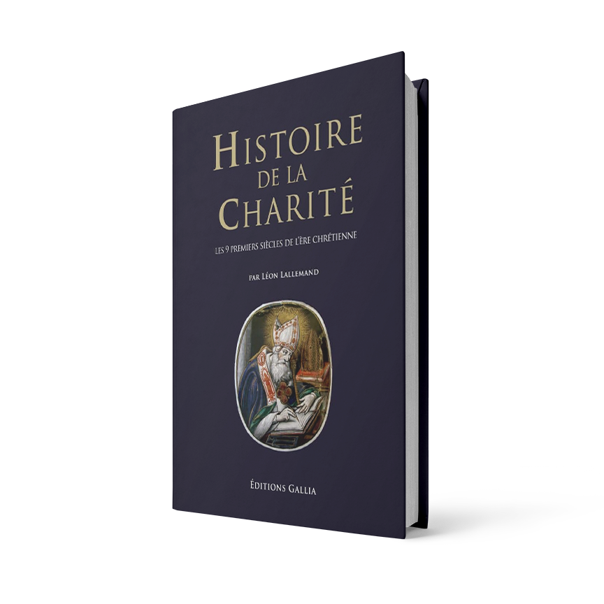 Histoire de la charité – les 9 premiers siècles de l’ère chrétienne – Tome 1