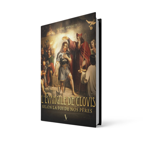 L'évangile de Clovis - selon la foi de nos Pères