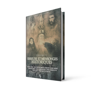 Erreurs & mensonges historiques Vol1