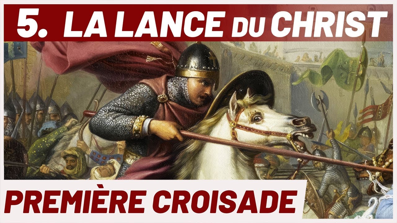 Le MIRACLE de la Croisade ? La SAINTE-LANCE.