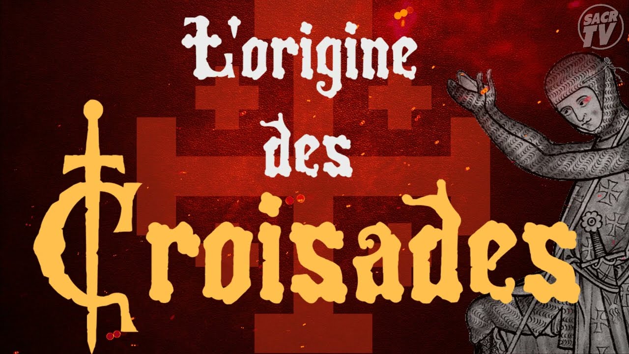 L'origine des Croisades - Sans repentance