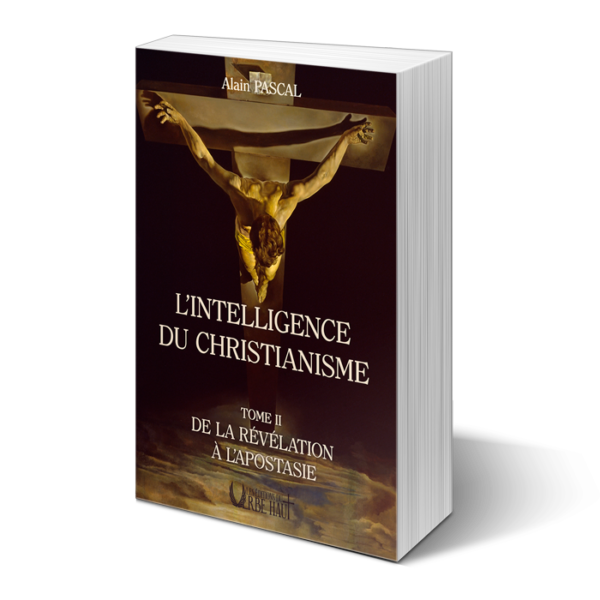 Alain-Pascal-intelligence-du-christianisme-Tome-2