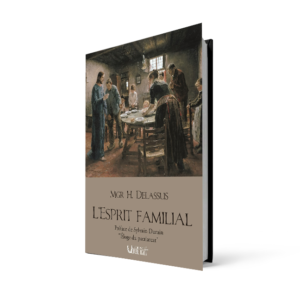 L’Esprit Familial dans la maison, dans la cité et dans l’État