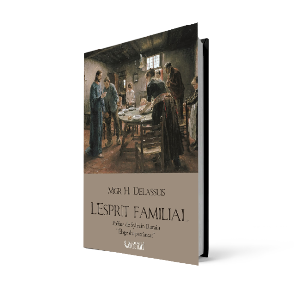 L’Esprit Familial dans la maison, dans la cité et dans l’État