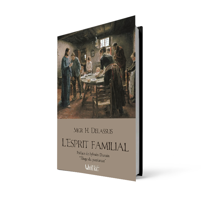 L’Esprit Familial dans la maison, dans la cité et dans l’État